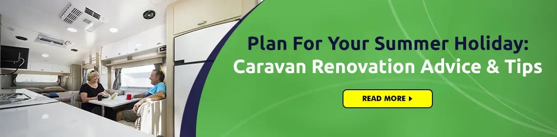 Content: Plan For Your Summer Holiday: Caravan Renovation Advice & Tips